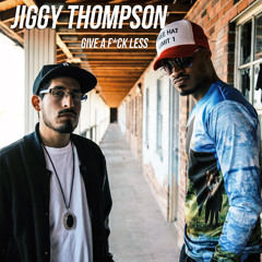 Jiggy Thompson - Give a F*ck Less