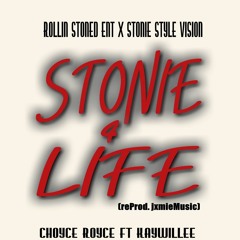Stonie 4 Life - Choyce Royce ft KayWillee (reProd. jxmieMusic)