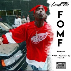 LordEtha - FOMF(Prod. Timmy P.)