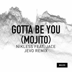 Nikless - Gotta Be You (Jevo Remix)
