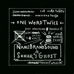 NameBrandSound & Sonar's Ghost -  One Word Twice