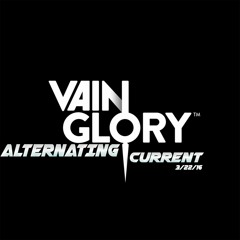 Alternating Current - VainGlory Podcast!