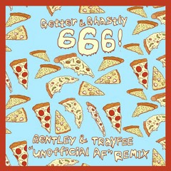 Getter & Ghastly - 666! (Bentley x Trayfee Unofficial AF Remix)
