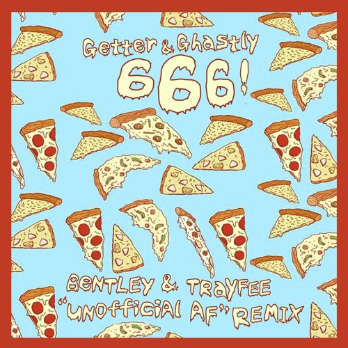 Getter & Ghastly - 666! (Bentley x Trayfee Unofficial AF Remix)