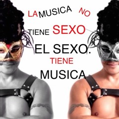 LA MUSICA NO TIENE SEXO,EL SEXO TIENE MUSICA (Jungle Terror )