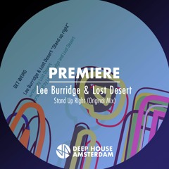 Premiere: Lee Burridge & Lost Desert - Stand Up Right (Original Mix)