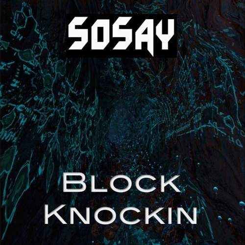 stream sosay block knockin by so ay listen online free on stream sosay block knockin by so ay listen online free on