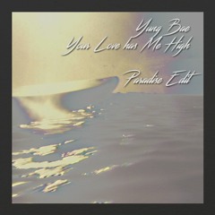 Yung Bae - Your Love Has Me High [Paradise Edit]