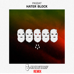 Pasdat - Hater Block (AB THE THIEF Remix)