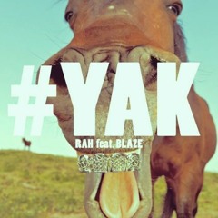 Rah Ft Blayzeus- YAK( You Already Know) [Prod By Rah]