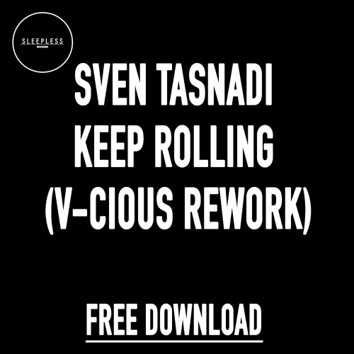 Sven Tasnadi - Keep Rolling (V-Cious Rework) WAV / FREE DOWNLOAD
