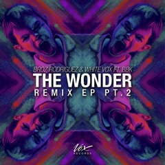 Broz Rodriguez & White Vox Ft. BBK - The Wonder (Vip Mix) [Out Now]