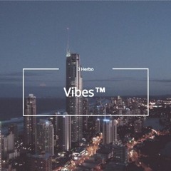 Vibes™ - J Herbo