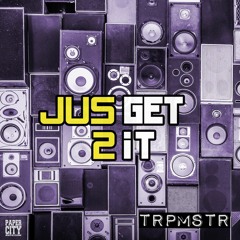 Jus Get 2 It (Original Mix)