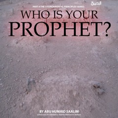 Who is your Prophet? - Part 1