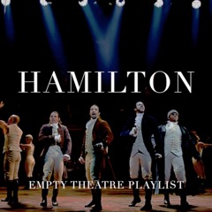 hamilton empty theatre playlist