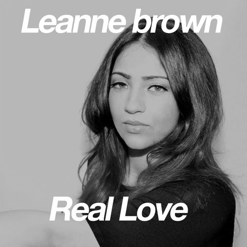 Leanne Brown - Real Love (Cal Andrews)