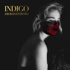 Indigo - Amor Es Extraño