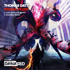 Thomas Datt - Prana Flow (Gary Maguire Remix) DAMAGED