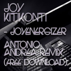 Joy Kitikonti - Joyenergizer (Antonio Andrea Remix) (Click BUY for FREE DOWNLOAD)