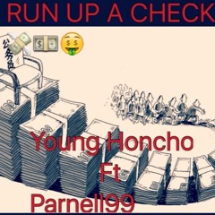 Run Up A ChecK (Feat. Parnell99)[Prod. By Poloboy Shawty]