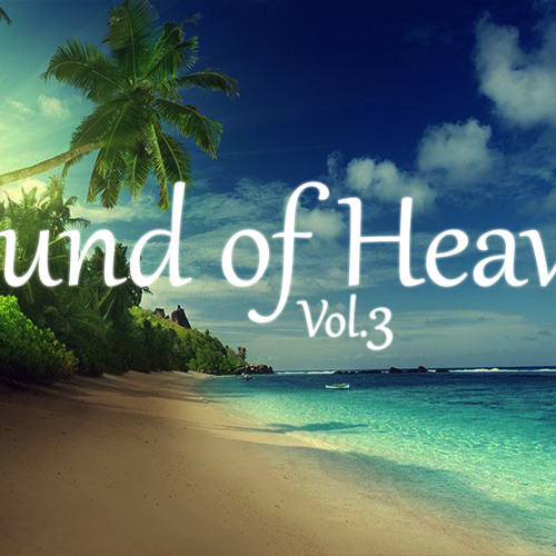 Stream Sound of Heaven Vol.3 by Carl Galvanize | Listen online for free ...