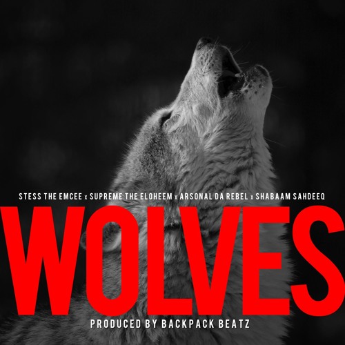 Wolves ft. Supreme The Eloheem, Arsonal Da Rebel, Shabaam Sahdeeq