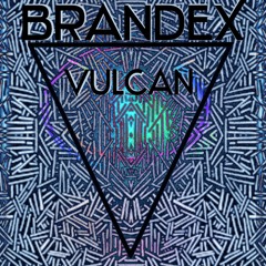 Brandex - Vulcan [Out now] (Free Download)