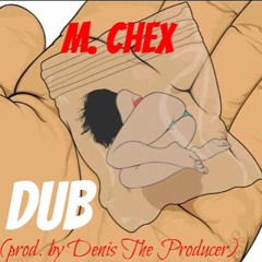 Dub (prod. By Denis The Producer)
