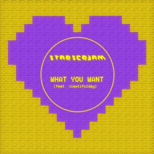 STARSCR3AM - What You Want (feat. viewtifulday)