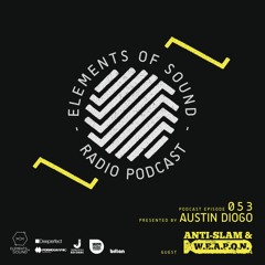 Elements of Sound 053 with Anti-Slam & W.E.A.P.O.N.