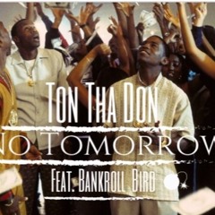 No Tomorrow Feat. (Bankroll Bird)Prod. [Sunny On The Beat]