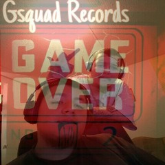Game Is Over-Gsquad