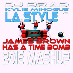Kylie Minogue Vrs LA Style - James Brown Has A Time Bomb - 2016 Mash - Up