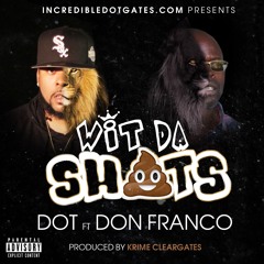 DOT ft Don Franco - Wit Da Shxts