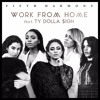Fifth Harmony Feat. Ty Dolla $ign - Work From Home (Jacob Waller Edit) Free Download