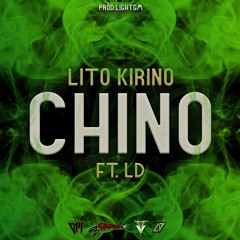 Lito Kirino ft LD - Chino ( Prod LightGM )
