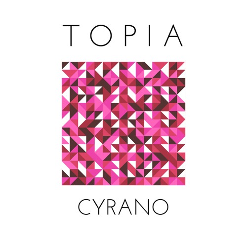 Cyrano by TOPIA | Free Listening on SoundCloud Cyrano
