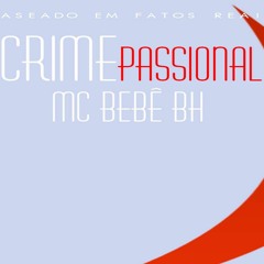 Mc BeBê BH Crime Passional - 2024 ((DJGabriel MPC))
