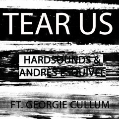 Hardsounds & Andres Esquivel Ft Georgie Cullum & Pete Branch - Tear Us (Apart)