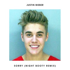 Sorry (NIGHT BOOTY Remix)