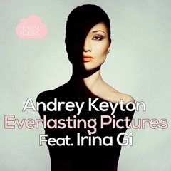 Andrey Keyton Feat. Irina GI - Everlasting Pictures (Original Mix)