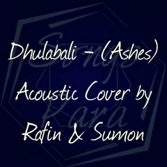 Dhulabali - (Ashes) Acoustic Cover By Rafin & Sumon
