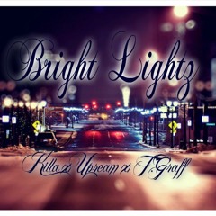 BrIght Lightz - Killa Flowz, Upream, T.Graff (HousingCorpKingz)