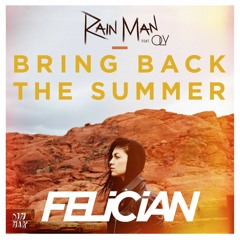 Rain Man ft. OLY - Bring Back The Summer (FELICIAN Remix)
