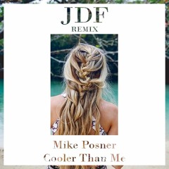 Mike Posner - Cooler Than Me JDF Remix