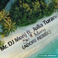 Mr. DJ Monj Ft. Julia Turano - So Many (Adori Remix)