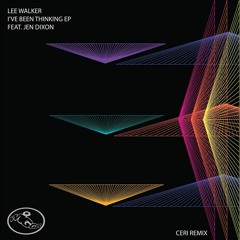 Lee Walker Feat. Jen Dixon - I've Been Thinking (Original Mix)
