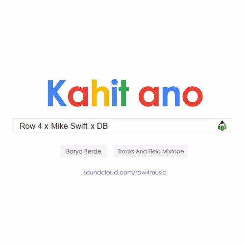Kahit Ano - Row 4 x Mike Swift x DB