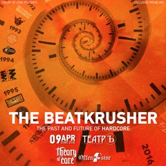 The BeatKrusher - The Past And Future Of Hardcore (Exclusive Promomix)